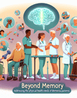 Beyond Memory: Addressing the Physical Health Needs of Dementia Patients